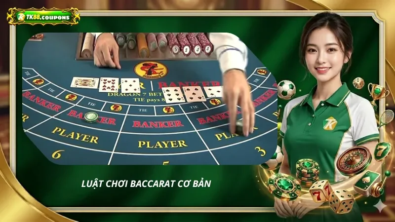 Luật chơi Baccarat cơ bản