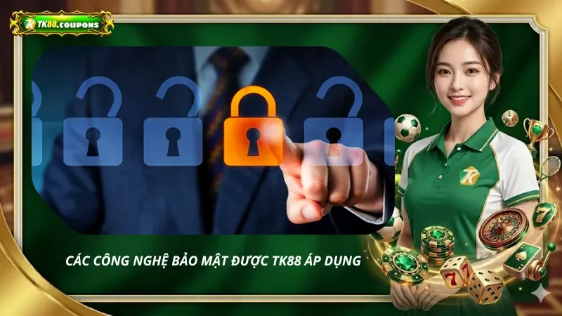Các công nghệ bảo mật được TK88 áp dụng