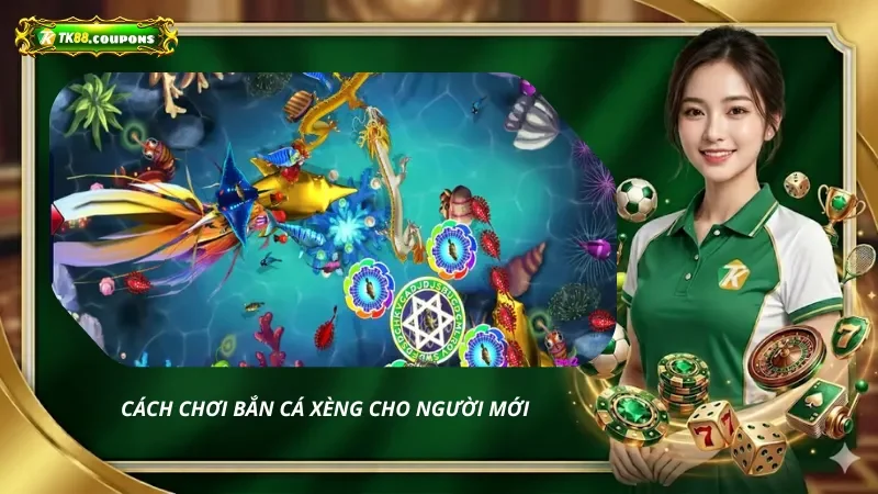 Cách Chơi Bắn Cá Xèng Cho Người Mới