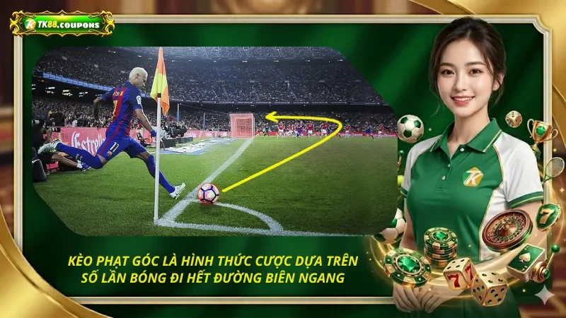 Kèo phạt góc là hình thức cược dựa trên số lần bóng đi hết đường biên ngang