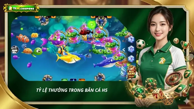 Tỷ Lệ Thưởng Trong Bắn Cá H5