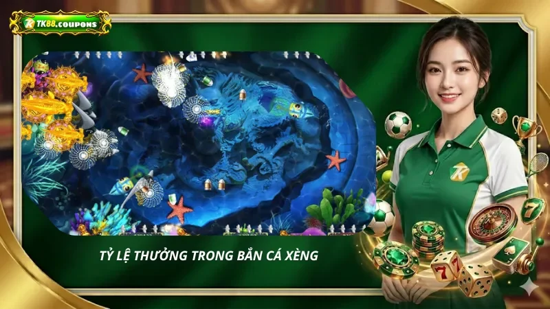 Tỷ Lệ Thưởng Trong Bắn Cá Xèng