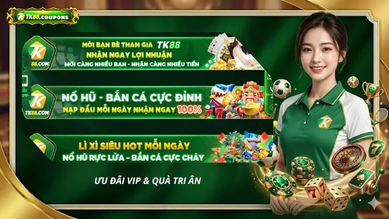 Ưu đãi VIP & Quà tri ân